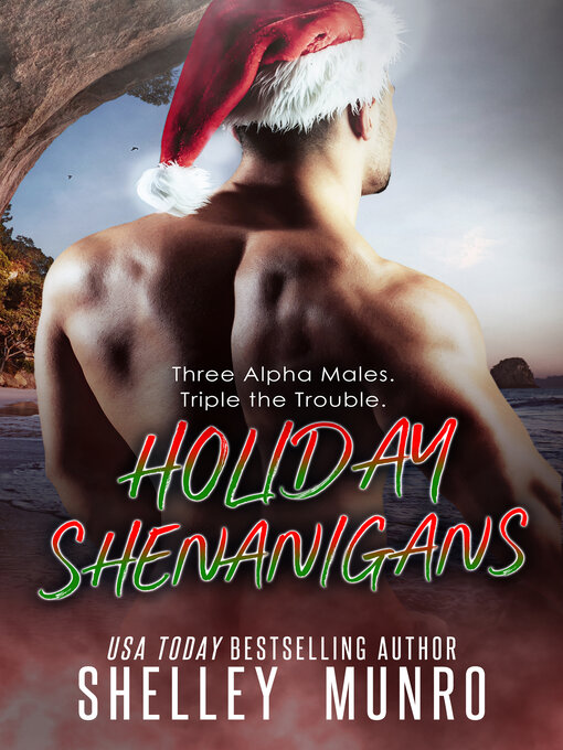 Title details for Holiday Shenanigans by Shelley Munro - Available